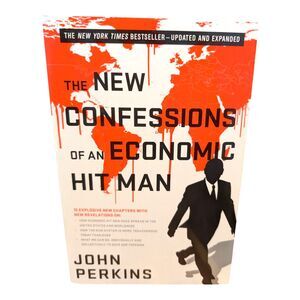 The New Confessions of an Economic Hit Man By  John Perkins Paperback Edition